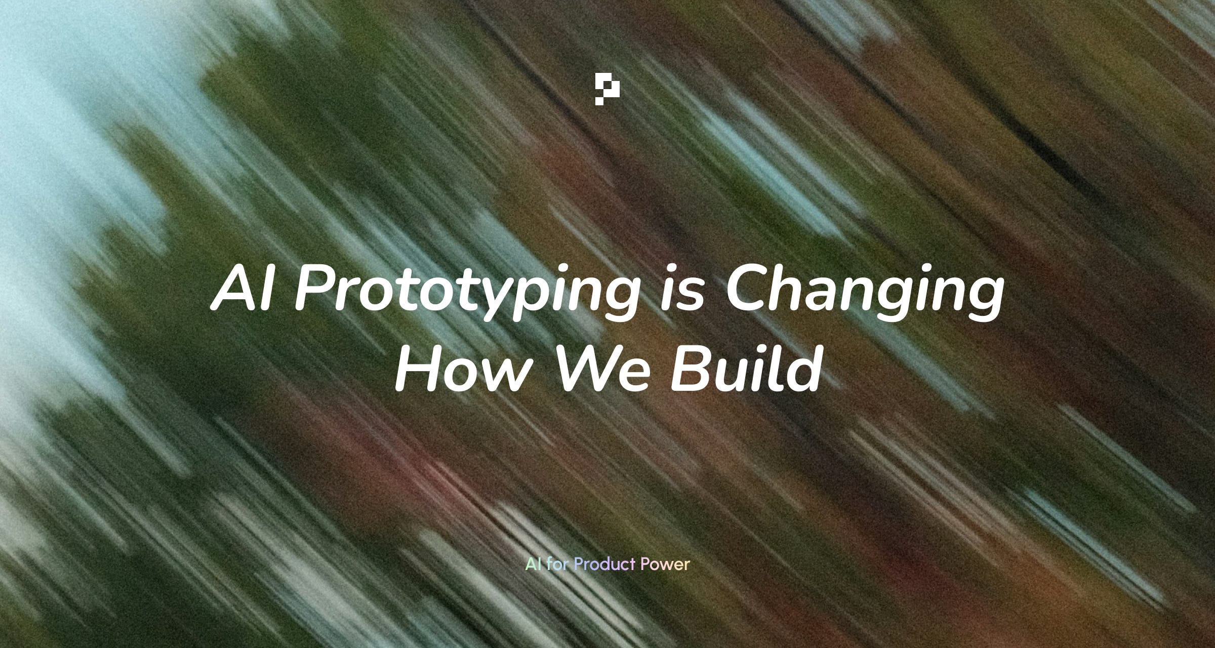 AI Prototyping is Changing How We Build